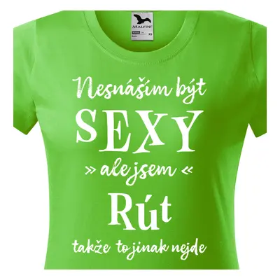 Tričko Nesnáším být sexy ale jsem Rút - bílé písmo