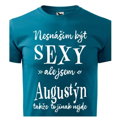 Tričko Nesnáším být sexy ale jsem Augustýn - bílé písmo.png