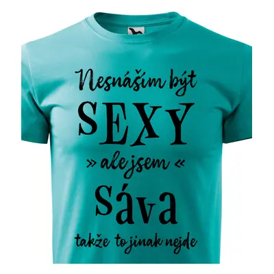 Tričko Nesnáším být sexy ale jsem Sáva - černé písmo.png