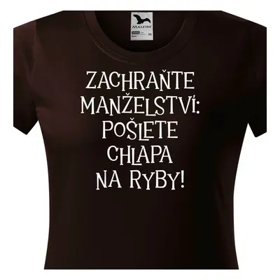 Tričko zachraňte manželství pošlete chlapa na ryby