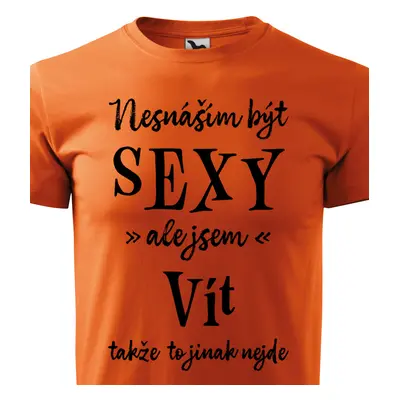 Tričko Nesnáším být sexy ale jsem Vít - černé písmo.png