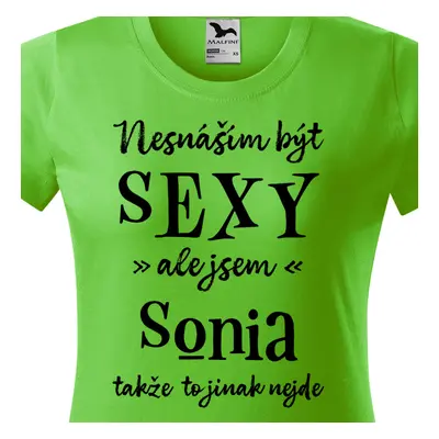 Tričko Nesnáším být sexy ale jsem Sonia - černé písmo.png