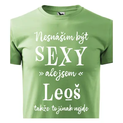 Tričko Nesnáším být sexy ale jsem Leoš - bílé písmo.png