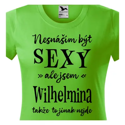 Tričko Nesnáším být sexy ale jsem Wilhelmina - černé písmo.png