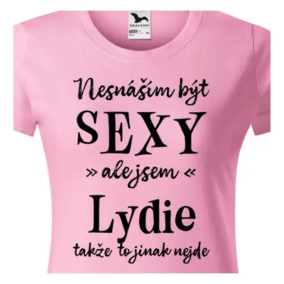 Tričko Nesnáším být sexy ale jsem Lydie - černé písmo.png