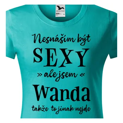 Tričko Nesnáším být sexy ale jsem Wanda - černé písmo.png