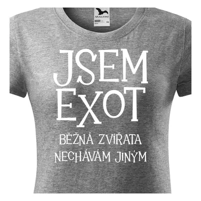 Tričko jsem exot běžná zvířata nechávám jiným