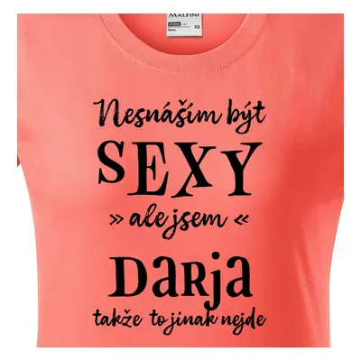 Tričko Nesnáším být sexy ale jsem Darja - černé písmo.png