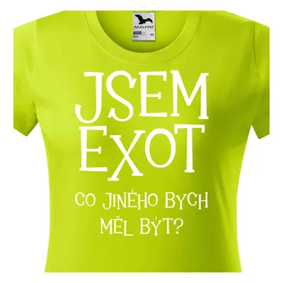 Tričko Jsem exot co jiného bych měl být