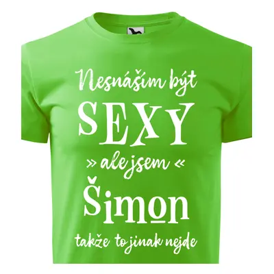 Tričko Nesnáším být sexy ale jsem Šimon - bílé písmo.png