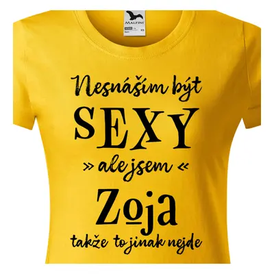 Tričko Nesnáším být sexy ale jsem Zoja - černé písmo.png