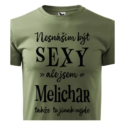 Tričko Nesnáším být sexy ale jsem Melichar - černé písmo.png