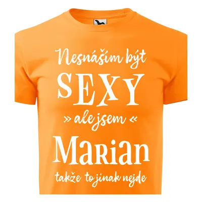 Tričko Nesnáším být sexy ale jsem Marian - bílé písmo.png