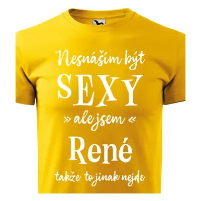 Tričko Nesnáším být sexy ale jsem René - bílé písmo.png