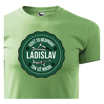 Tričko Když to neopraví Ladislav tak nikdo