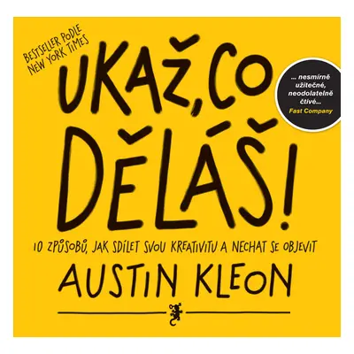 Ukaž, co děláš! Austin Kleon