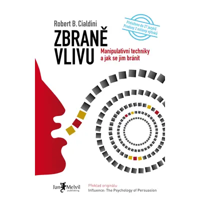 Zbraně vlivu (P+A) Robert B. Cialdini