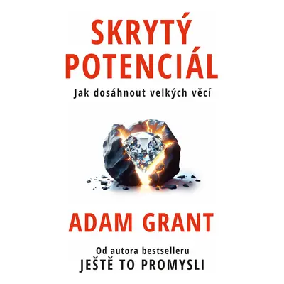 Skrytý potenciál Adam Grant