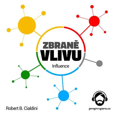 Zbraně vlivu Robert B. Cialdini