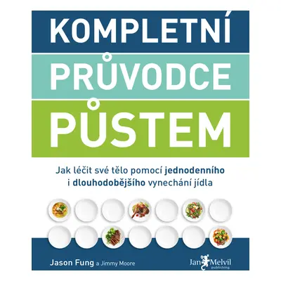 Kompletní průvodce půstem Jason Fung & Jimmy Moore