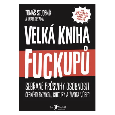 Velká kniha fuckupů (P+A) Tomáš Studeník & Ivan Brezina