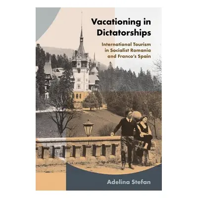 Vacationing in Dictatorships - Stefan, Adelina