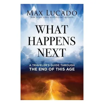 What Happens Next - Lucado, Max