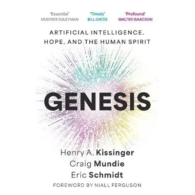 Genesis - Schmidt, Eric, III a Kissinger, Henry A. a Mundie, Craig