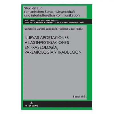 Nuevas Aportaciones a Las Investigaciones En Fraseolog?a, Paremiolog?a Y Traducci?n