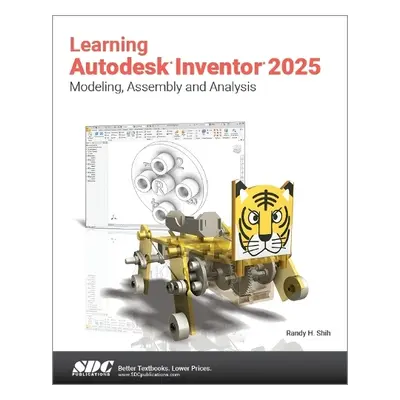 Learning Autodesk Inventor 2025 - Shih, Randy H.