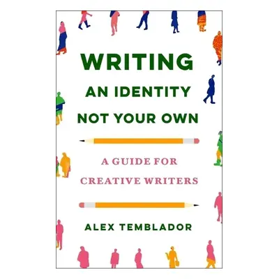 Writing an Identity Not Your Own - Temblador, Alex