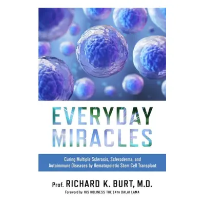 Everyday Miracles - Burt, Dr. Richard