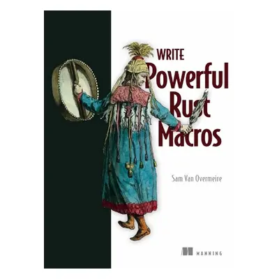 Write Powerfull Rust Macros - Overmeire, Sam