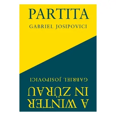 Partita and A Winter in Zurau - Josipovici, Gabriel