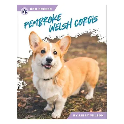 Pembroke Welsh Corgis - Wilson, Libby