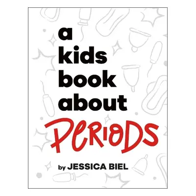 Kids Book About Periods - Biel, Jessica