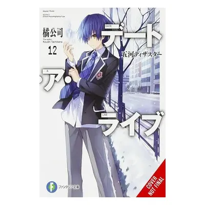 Date A Live, Vol. 12 (light novel) - Tachibana, Koushi