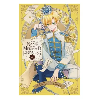 In the Name of the Mermaid Princess, Vol. 4 - Fumikawa, Yoshino