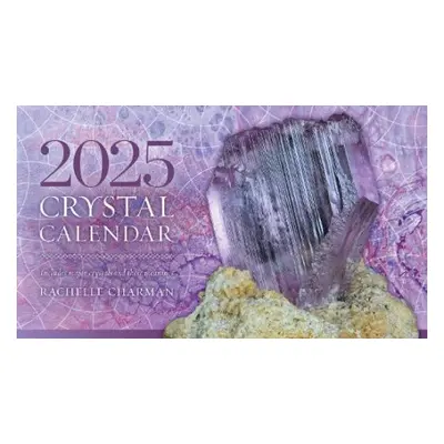 2025 Crystal Calendar - Charman, Rachelle