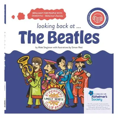 looking back at... The Beatles - Singleton, Matt