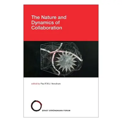 Nature and Dynamics of Collaboration - Verschure, Paul