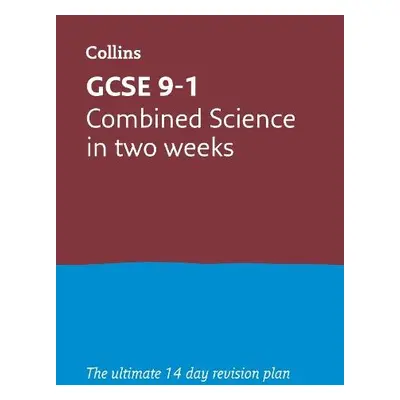 GCSE 9-1 Combined Science In Two Weeks - Collins GCSE