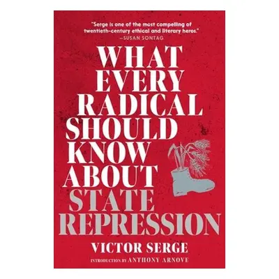 What Every Radical Should Know about State Repression - Serge, Victor