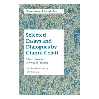 Selected Essays and Dialogues by Gianni Celati