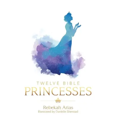 Twelve Bible Princesses - Arias, Rebekah