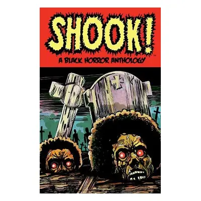 Shook! A Black Horror Anthology - Golden, Bradley a Roberts, Marcus a Jennings, John