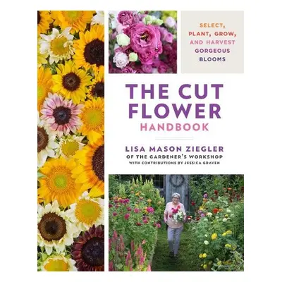 Cut Flower Handbook - Ziegler, Lisa Mason