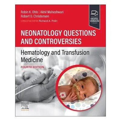 Neonatology Questions and Controversies: Hematology and Transfusion Medicine