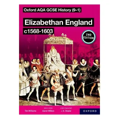 Oxford AQA GCSE History (9-1): Elizabethan England c1568-1603 Student Book Second Edition - Will