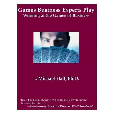 Games Business Experts Play - Hall, L Michael